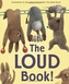 The Loud Book!