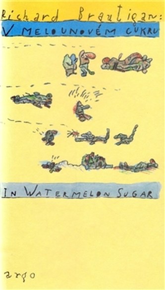 V melounovém cukru / In Watermelon Sugar