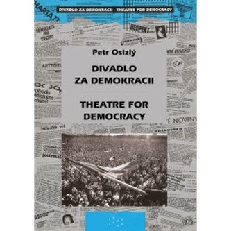 Divadlo za demokracii  Theatre for Democracy Divadlo za demokracii  Theatre for Democracy