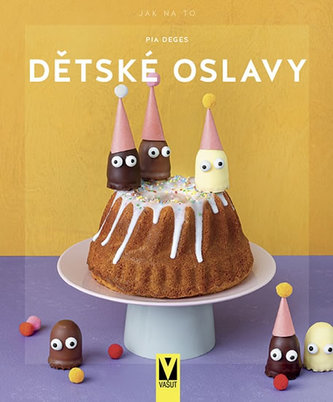 Dětské oslavy - Jak na to