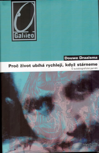 Proč život ubíhá rychleji, když stárneme