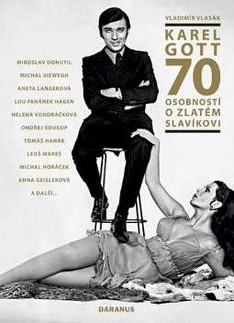 Karel Gott – 70 osobností o Zlatém slavíkovi