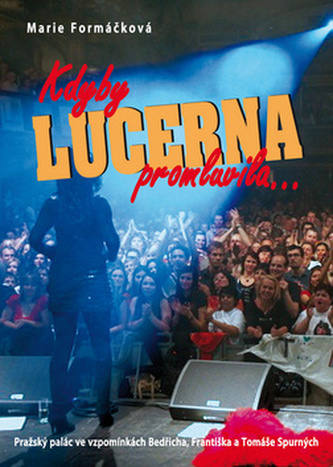 Kdyby Lucerna promluvila...