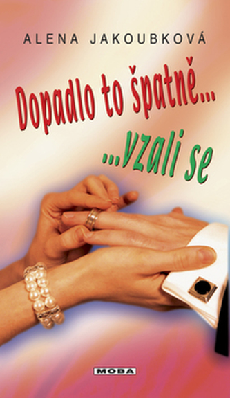 Dopadlo to špatně ... vzali se