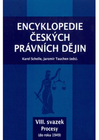 Encyklopedie českých právních dějin, VIII. svazek Procesy (do roku 1949)
