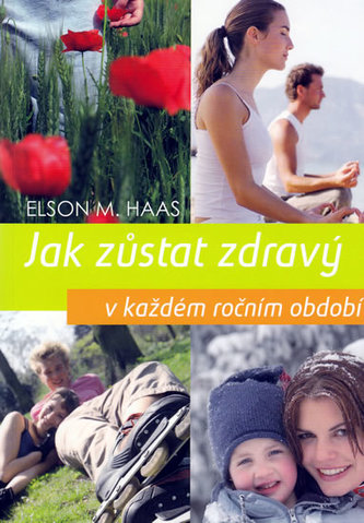 Jak zůstat zdravý v každém ročním období Jak zůstat zdravý v každém ročním období