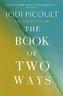 The Book of Two Ways: A stunning novel about life, death and missed opportunities