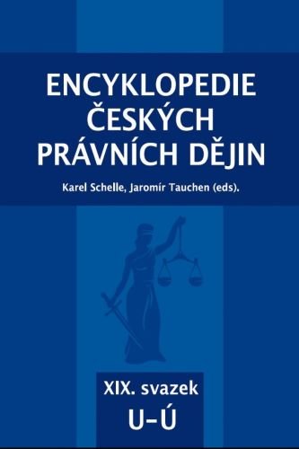 Encyklopedie českých právních dějin -  XIX. svazek Encyklopedie českých právních dějin -  XIX. svazek