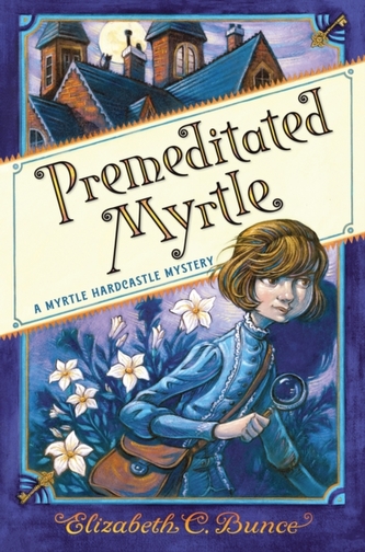 Premeditated Myrtle (Myrtle Hardcastle Mystery 1)