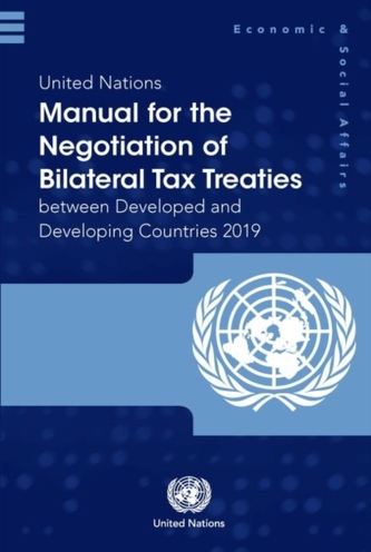 United Nations manual for the negotiation of bilateral tax treaties between developed and developing countries 2019