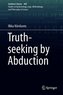 Truth-Seeking by Abduction