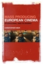 Mass Producing European Cinema