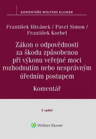 Zákon o odpovědnosti za škodu způsobenou při výkonu veřejné moci rozhodnutím nebo nesprávným úředním postupem. Komentář. 2. vydání