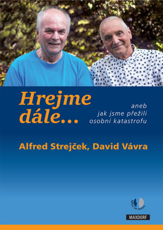 Hrejme dále… aneb jak jsme přežili osobní katastrofu