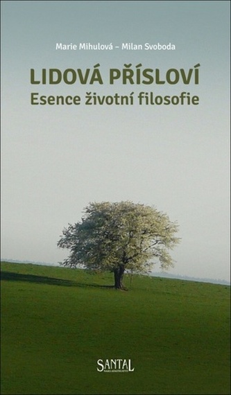 Lidová přísloví - Esence životní filosofie