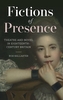 Fictions of Presence - Theatre and Novel in Eighteenth-Century Britain