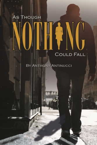 AS THOUGH NOTHING COULD FALL AS THOUGH NOTHING COULD FALL