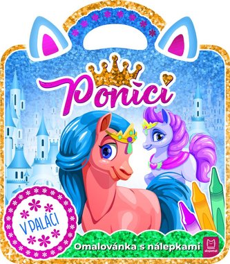 Poníky – V paláci / Omaľovánka s nálepkami