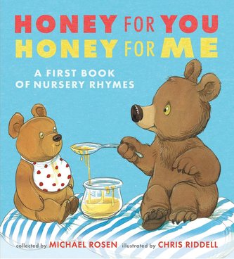 Honey for You, Honey for Me: A First Book of Nursery Rhymes Honey for You, Honey for Me: A First Book of Nursery Rhymes