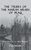 The Tribes Of The Marsh Arabs of Iraq