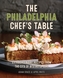 The Philadelphia Chef's Table
