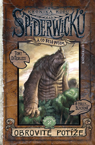 Kronika rodu Spiderwicků 2 (a co bylo potom): Obrovité potíže