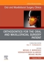 Orthodontics for Oral and Maxillofacial Surgery Patient, An Issue of Oral and Maxillofacial Surgery Clinics of North Ame