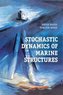 Stochastic Dynamics of Marine Structures