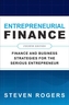 Entrepreneurial Finance, Fourth Edition: Finance and Business Strategies for the Serious Entrepreneur