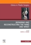 Repairing and Reconstructing the Hand and Wrist, An Issue of Clinics in Podiatric Medicine and Surgery