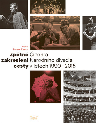 Zpětné zakreslení cesty - Činohra Národního divadla v letech 1990-2015
