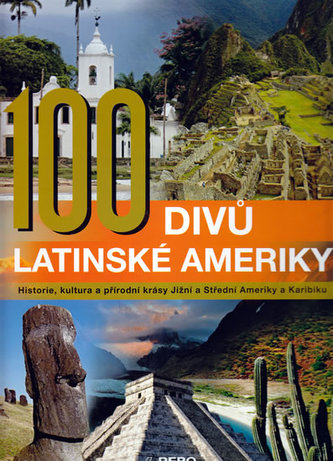 100 divů Latinské Ameriky 100 divů Latinské Ameriky