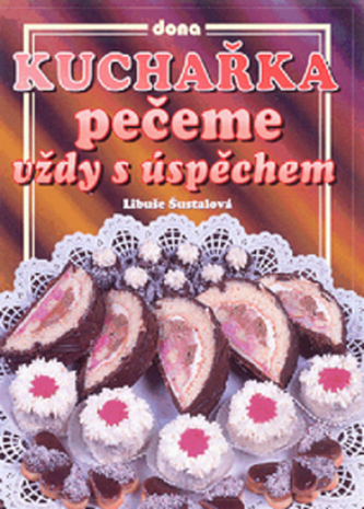 Kuchařka Pečeme vždy s úspěchem