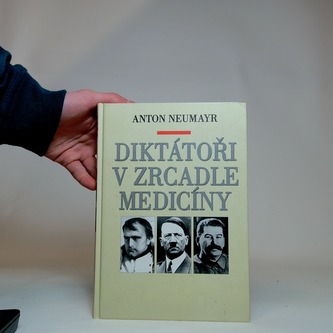 Diktátoři v zrcadle medicíny