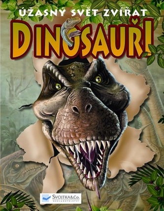Dinosauři – úžasný svět zvířat