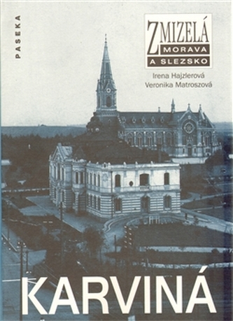 Zmizelá Morava a Slezsko-Karviná