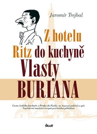 Z hotelu Ritz do kuchyně Vlasty Buriana