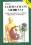 Alternativní medicína Komplexní prevence a léčba přírodními prostředky