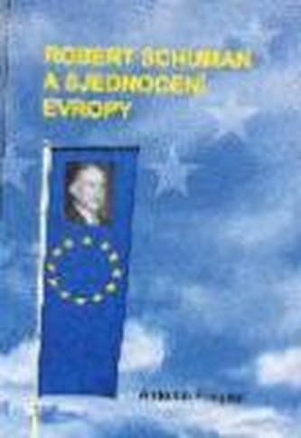 Robert Schuman a sjednocení Evropy (2.vyd)