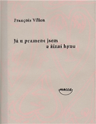 Já u pramene jsem a žízní hynu