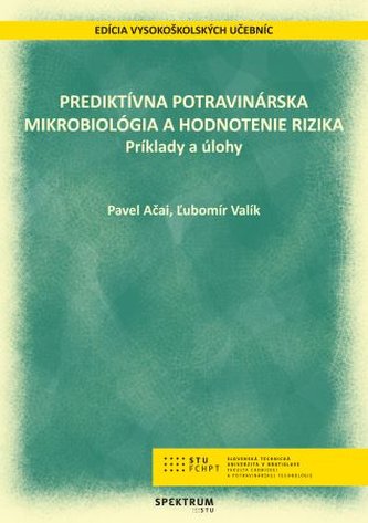 Prediktívna potravinárska mikrobiológia a hodnotenie rizika Prediktívna potravinárska mikrobiológia a hodnotenie rizika