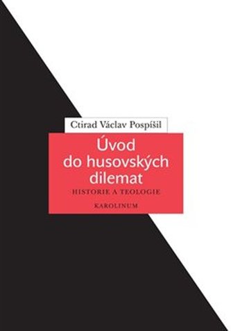 Úvod do husovských dilemat Úvod do husovských dilemat