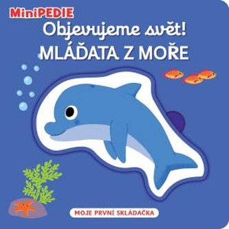 MiniPEDIE Objevujeme svět! Mláďata z moře MiniPEDIE Objevujeme svět! Mláďata z moře