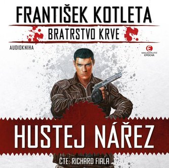 Hustej nárez - Bratstvo krvi 1 - CDmp3 (Čítajte Richard Fiala)