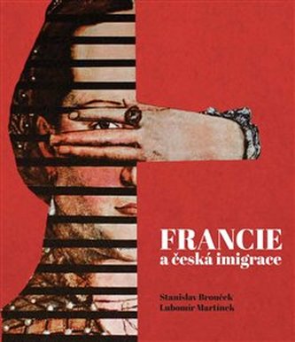 Francie a česká imigrace Francie a česká imigrace