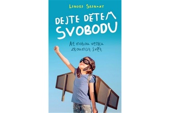 Dejte dětem svobodu