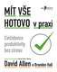 Mít vše hotovo v praxi – Cvičebnice produktivity bez stresu