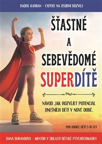 Šťastné a sebevědomé superdítě - Výchova na první dobrou