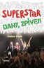 Superstar - Dany zpívej!