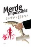 Merde! Impossible
